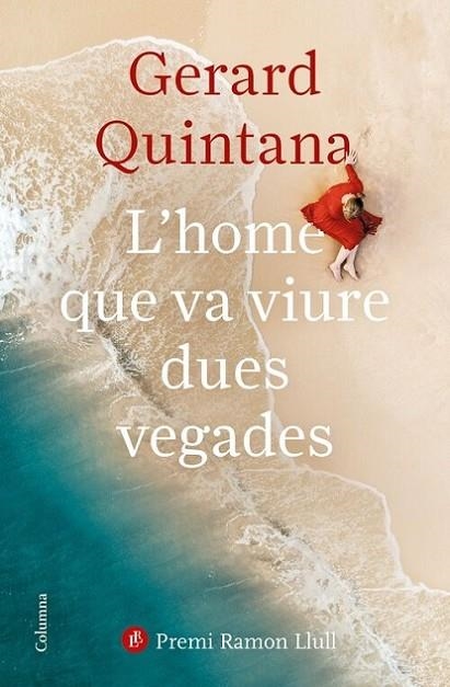 L'HOME QUE VA VIURE DUES VEGADES. PREMI RAMON LLULL 2021 | 9788466427647 | QUINTANA, GERARD