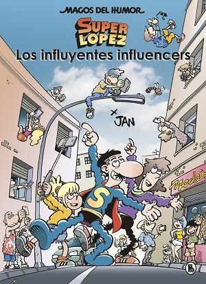 LOS INFLUYENTES INFLUENCERS (MAGOS DEL HUMOR SUPERLÓPEZ 207) | 9788402424570 | JAN,