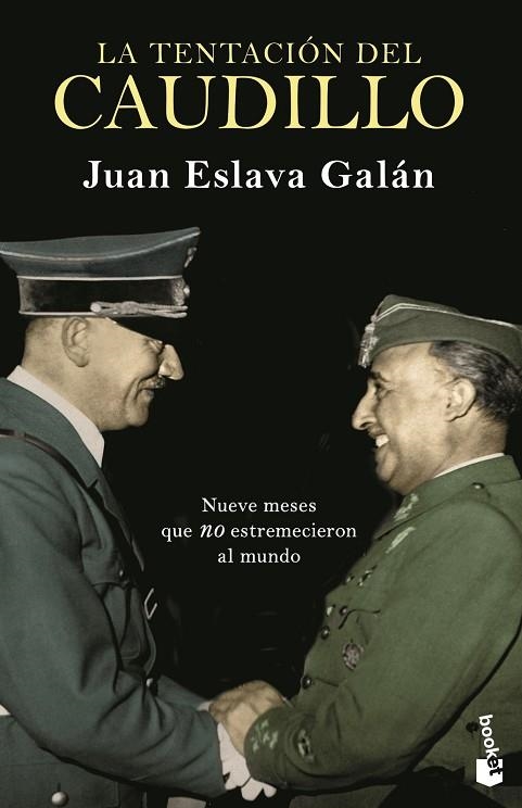 LA TENTACIÓN DEL CAUDILLO  NUEVE MESES QUE "NO" ESTREMECIERON AL MUNDO | 9788408239314 | ESLAVA GALÁN, JUAN