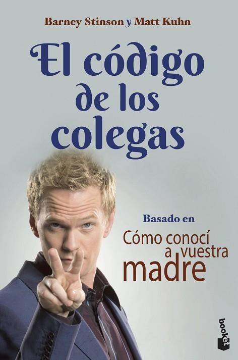 EL CÓDIGO DE LOS COLEGAS. BASADO EN COMO CONOCI A VUESTRA MADRE | 9788445010105 | STINSON, BARNEY/KUHN, MATT