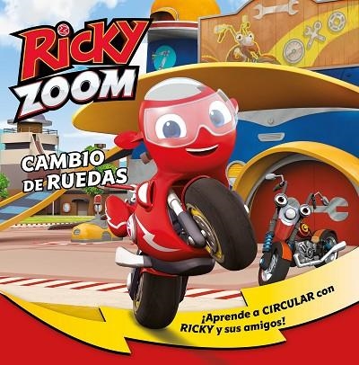 CAMBIO DE RUEDAS (UN CUENTO DE RICKY ZOOM) | 9788448855710