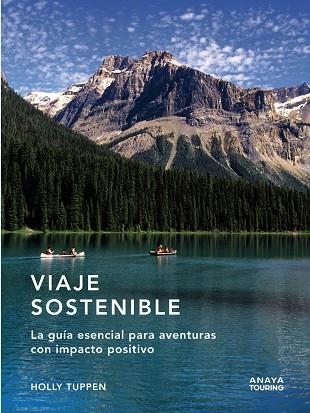 VIAJE SOSTENIBLE. LA GUIA ESENCIAL PARA AVENTURAS CON IMPACTO POSITIVO | 9788491583653 | TUPPEN, HOLLY