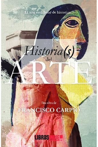 HISTORIAS DEL ARTE | 9788418553288 | CARPIO,FRANCISCO