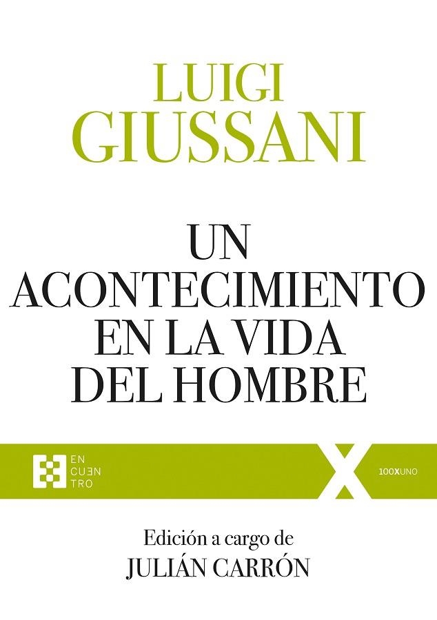 UN ACONTECIMIENTO EN LA VIDA DEL HOMBRE. EJERCICIOS ESPIRITUALES DE COMUNIÓN Y LIBERACIÓN (1991-1993) | 9788413390499 | GIUSSANI, LUIGI