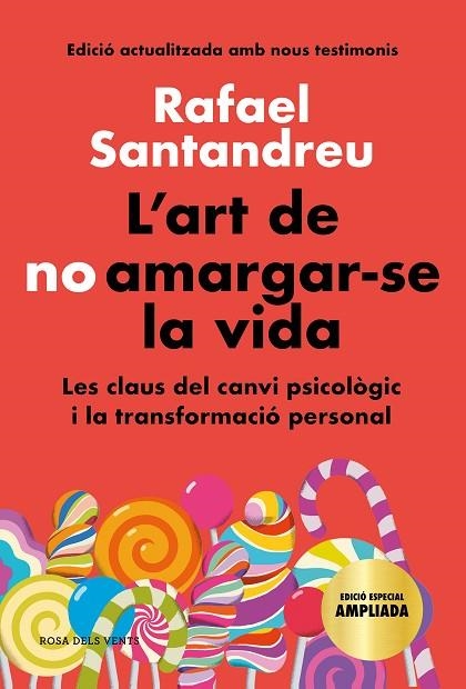 L'ART DE NO AMARGAR-SE LA VIDA. LES CLAUS DEL CANVI PSICOLÒGIC I LA TRANSFORMACIÓ PERSONAL (EDICIÓ ESPECIAL IL-LUSTRADA) | 9788418033599 | SANTANDREU, RAFAEL