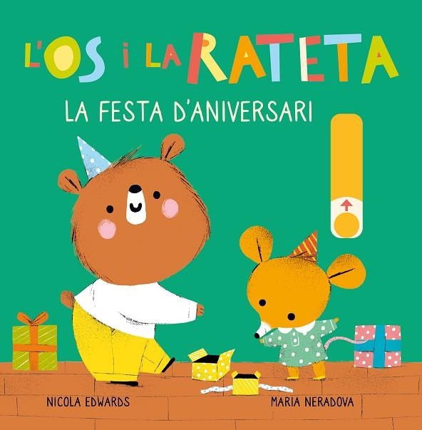 LA FESTA D'ANIVERSARI. L'ÓS I LA RATETA | 9788448857257 | EDWARDS, NICOLA/NERADOVA, MARIA