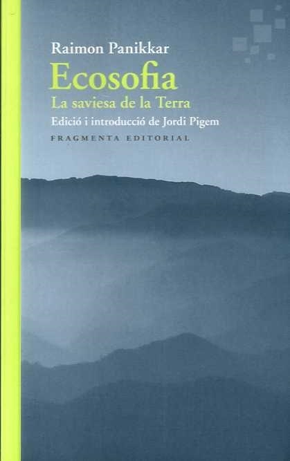 ECOSOFIA. LA SAVIESA DE LA TERRA | 9788417796501 | PANIKKAR ALEMANY, RAIMON