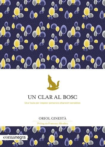 UN CLAR AL BOSC. UNA FAULA PER INSPIRAR PERSONES ALTAMENT SENSIBLES | 9788418022777 | GINESTÀ, ORIOL