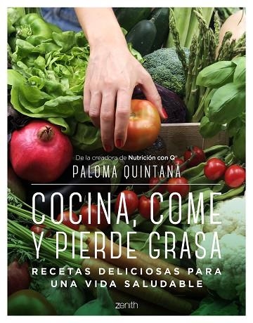 COCINA, COME Y PIERDE GRASA. RECETAS DELICIOSAS PARA UNA VIDA SALUDABLE | 9788408238287 | QUINTANA, PALOMA