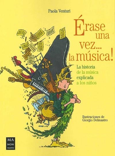 ERASE UNA VEZ LA MUSICA. LA HISTORIA DE LA MUSICA EXPLICADA A LOS NIÑOS | 9788418703010 | VENTURI,PAOLA