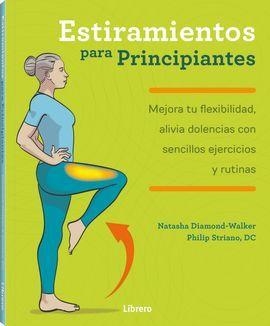 EJERCICIOS DE ESTIRAMIENTOS PARA PRINCIPIANTES | 9789463595308 | DIAMOND-WALKER,NATASHA / STRIANO,PHILIP