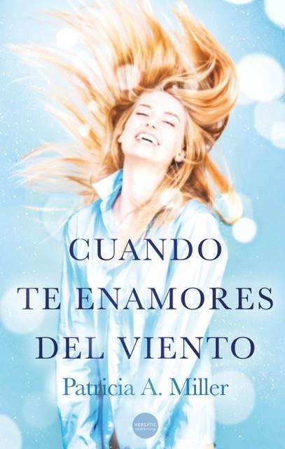 CUANDO TE ENAMORES DEL VIENTO | 9788412272574 | MILLER,PATRICIA A.