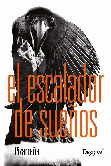 EL ESCALADOR DE SUEÑOS | 9788498295467 | PIZARRAÑA. ANGEL SANCHEZ CALDERON