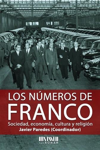 LOS NÚMEROS DE FRANCO. SOCIEDAD, ECONOMÍA, CULTURA Y RELIGIÓN | 9788417463168 | PAREDES,JAVIER