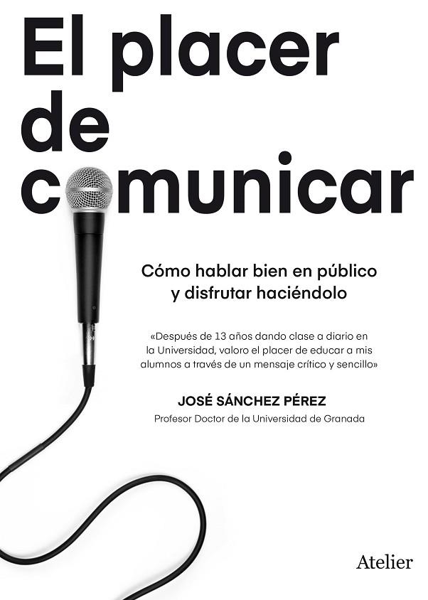 EL PLACER DE COMUNICAR. CÓMO HABLAR BIEN EN PÚBLICO Y DISFRUTAR HACIÉNDOLO. | 9788418244391 | SÁNCHEZ PÉREZ, JOSÉ