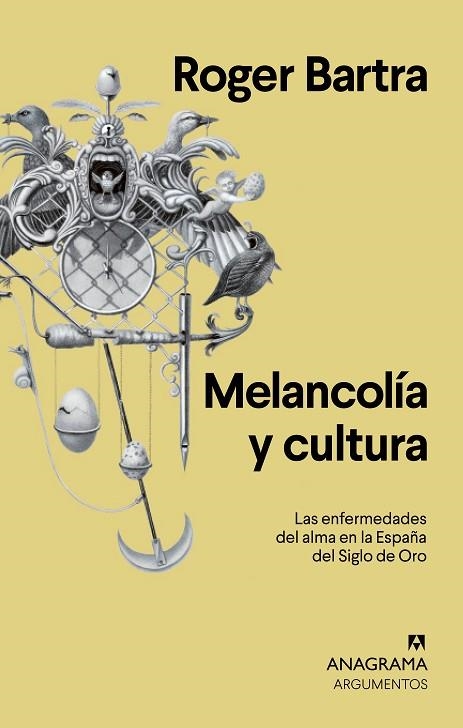 MELANCOLÍA Y CULTURA. LAS ENFERMEDADES DEL ALMA EN LA ESPAÑA DEL SIGLO DE ORO | 9788433964670 | BARTRA, ROGER