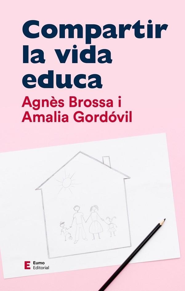 COMPARTIR LA VIDA EDUCA | 9788497667104 | GORDÓVIL MERINO, AMALIA/BROSSA MARÍ, AGNÈS