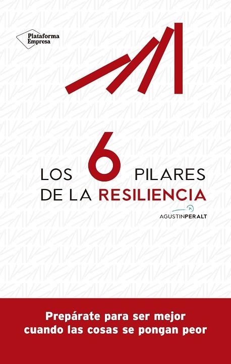 LOS 6 PILARES DE LA RESILIENCIA. PREPARATE PARA SER MEJOR CUANDO LAS COSAS SE PONGAN PEOR | 9788418582073 | PERALT, AGUSTÍN