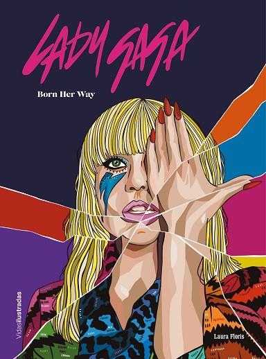 LADY GAGA. BORN HER WAY | 9788418260445 | FLORIS, LAURA