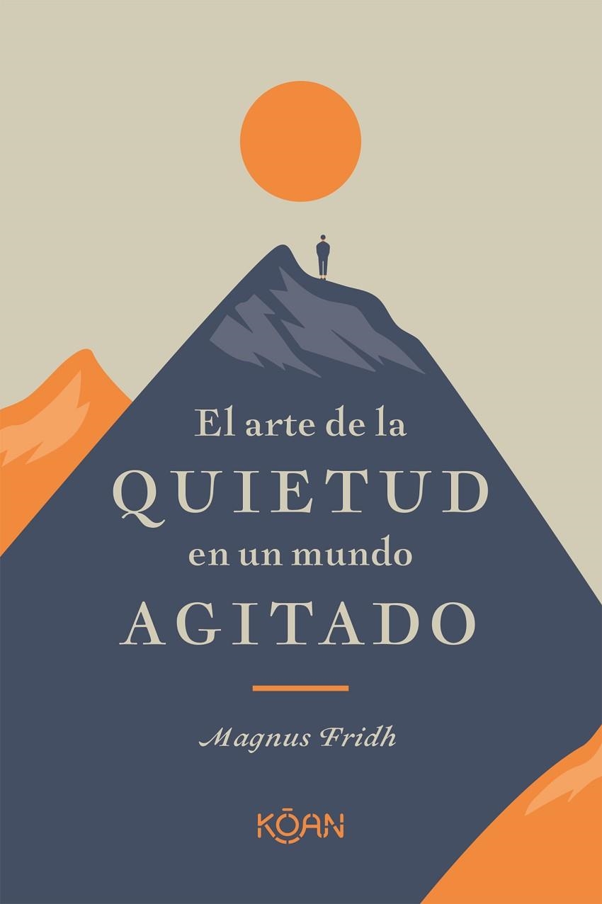 EL ARTE DE LA QUIETUD EN UN MUNDO AGITADO | 9788418223266 | FRIDH, MAGNUS