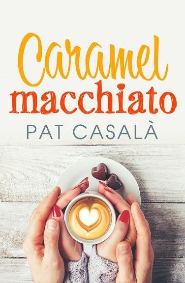 CARAMEL MACCHIATO | 9788418491115 | CASALÀ PAT