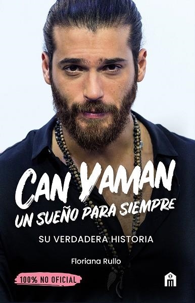 CAN YAMAN. UN SUEÑO PARA SIEMPRE. SU VERDADERA HISTORIA | 9791259570208 | RULLO, FIORIANA