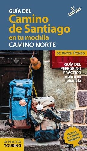 GUIA DEL CAMINO DE SANTIAGO EN TU MOCHILA CAMINO NORTE. GUIA DEL PEREGRINO PRACTICO A PIE O EN BICICLETA | 9788491583714 | POMBO RODRÍGUEZ, ANTÓN