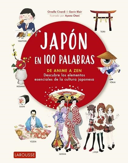 JAPÓN EN 100 PALABRAS. DE ANIME A ZEN. DESCUBRE LOS ELEMENTOS ESENCIALES DE LA CULTURA JAPONESA | 9788418100482 | CIVARDI, ORNELLA/BLAIR, GAVIN