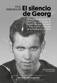 EL SILENCIO DE GEORG. LA VERDADERA HISTORIA DE HEINZ CHES | 9788412238655 | RIEBENBAUER, RAÚL