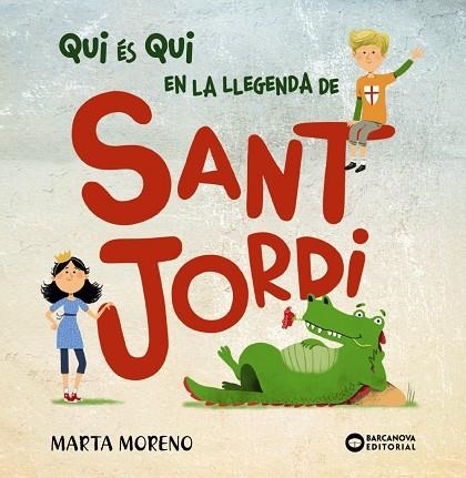 QUI ÉS QUI EN LA LLEGENDA DE SANT JORDI | 9788448952914 | MORENO, MARTA