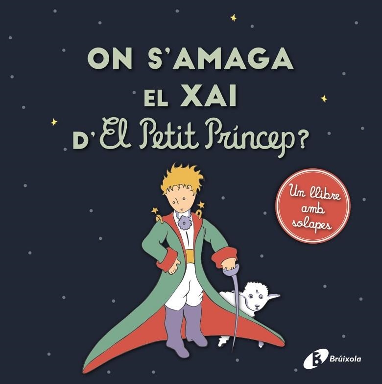 ON S'AMAGA EL XAI D'EL PETIT PRÍNCEP? (AMB SOLAPES) | 9788413490410 | DE SAINT-EXUPÉRY, ANTOINE