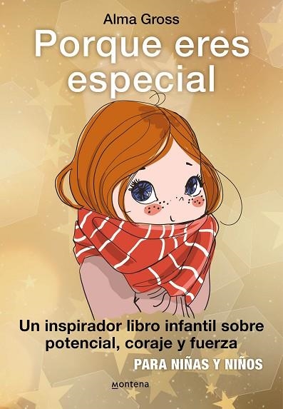 PORQUE ERES ESPECIAL. UN INSPIRADOR LIBRO INFANTIL SOBRE POTENCIAL CORAJE Y FUERZA PARA NIÑAS Y NIÑOS | 9788418483967 | GROSS, ALMA