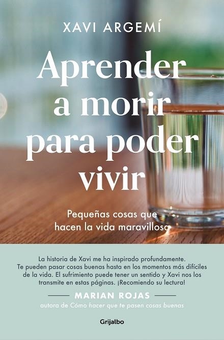 APRENDER A MORIR PARA PODER VIVIR. PEQUEÑAS COSAS QUE HACEN LA VIDA MARAVILLOSA | 9788425360862 | ARGEMÍ BALLBÉ, XAVI