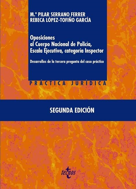 OPOSICIONES AL CUERPO NACIONAL DE POLICÍA, ESCALA EJECUTIVA CATEGORÍA INSPECTOR. DESARROLLOS DE LA TERCERA PREGUNTA DEL CASO PRÁCTICO | 9788430981021 | SERRANO FERRER, Mª PILAR/LÓPEZ-TOFIÑO GARCÍA, REBECA