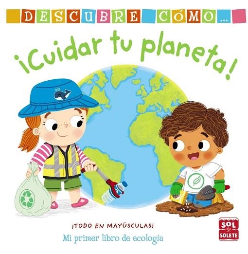 DESCUBRE CÓMO CUIDAR TU PLANETA! | 9788469662885 | ARCHER, MANDY