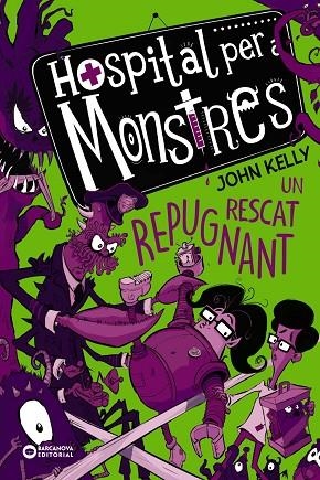 UN RESCAT REPUGNANT. HOSPITAL PER A MONSTRE 2 | 9788448952754 | KELLY, JOHN