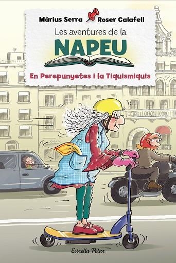 EL PEREPUNYETES I LA TIQUISMIQUIS. LES AVENTURES DE LA NAPEU 3 | 9788418443848 | SERRA, MÀRIUS/CALAFELL, ROSER