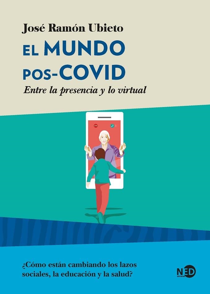 EL MUNDO POS-COVID. ENTRE LA PREENCIA Y LO VIRTUAL | 9788418273193 | UBIETO PARDO, JOSÉ RAMÓN