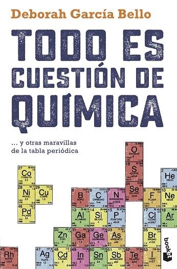 TODO ES CUESTIÓN DE QUÍMICA ... Y OTRAS MARAVILLAS DE LA TABLA PERIÓDICA | 9788408230458 | GARCÍA BELLO, DEBORAH