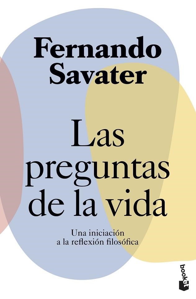 LAS PREGUNTAS DE LA VIDA. UNA INICIACION A LA REFLEXION FILOSOFICA | 9788408239338 | SAVATER, FERNANDO