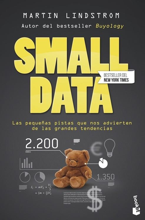 SMALL DATA. LAS PEQUEÑAS PISTAS QUE NOS ADVIERTEN DE LAS GRANDES TENDENCIAS | 9788423432332 | LINDSTROM, MARTIN