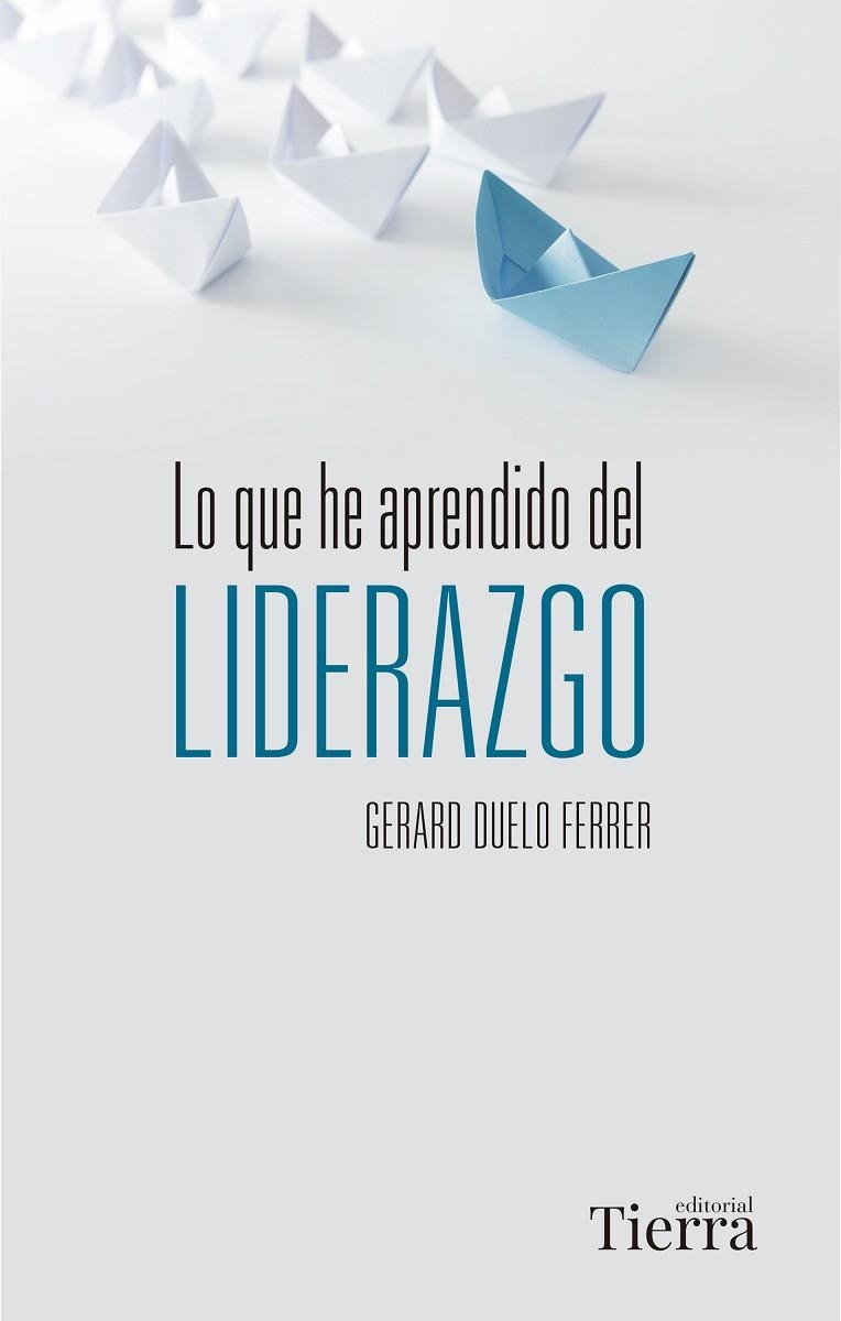 LO QUE HE APRENDIDO DEL LIDERAZGO | 9788418582240 | DUELO FERRER, GERARD