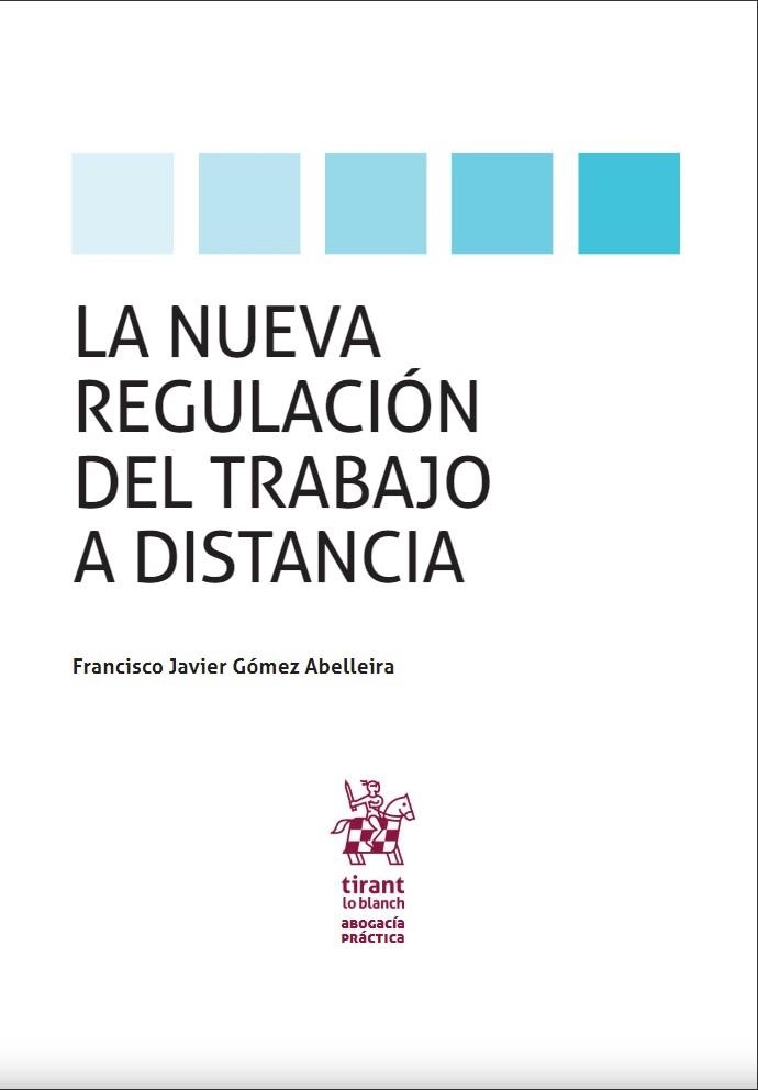 LA NUEVA REGULACIÓN DEL TRABAJO A DISTANCIA | 9788413781266 | GOMEZ ABELLEIRA, FRANCISCO JAVIER