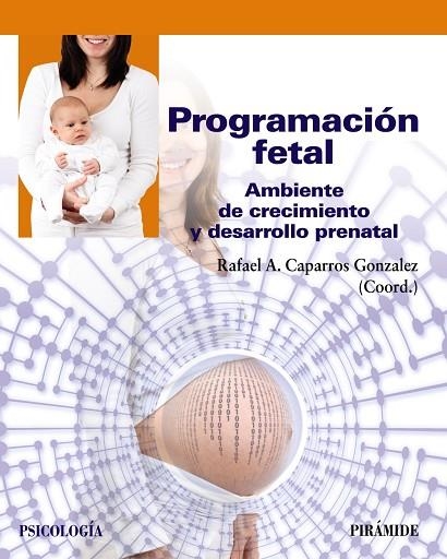 PROGRAMACIÓN FETAL. AMBIENTE DE CRECIMIENTO Y DESARROLLO PRENATAL | 9788436844429 | CAPARROS GONZALEZ, RAFAEL A.