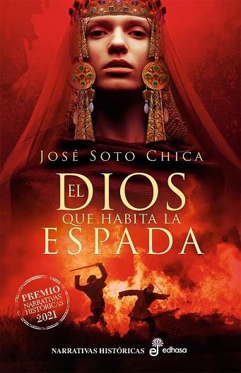 EL DIOS QUE HABITA LA ESPADA. PREMIO NARRATIVAS HISTORICAS 2021 | 9788435063777 | SOTO CHICA, JOSÉ