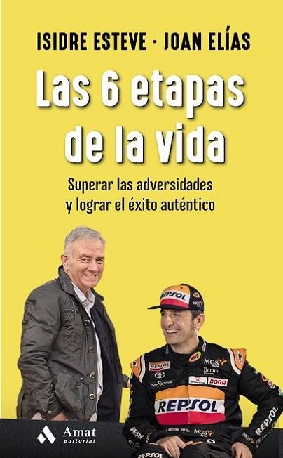 LAS 6 ETAPAS DE LA VIDA. SUPERAR LAS ADVERSIDADES Y LOGRAR EL ÉXITO AUTÉNTICO | 9788417208967 | ESTEVE, ISIDRE/ELÍAS, JOAN