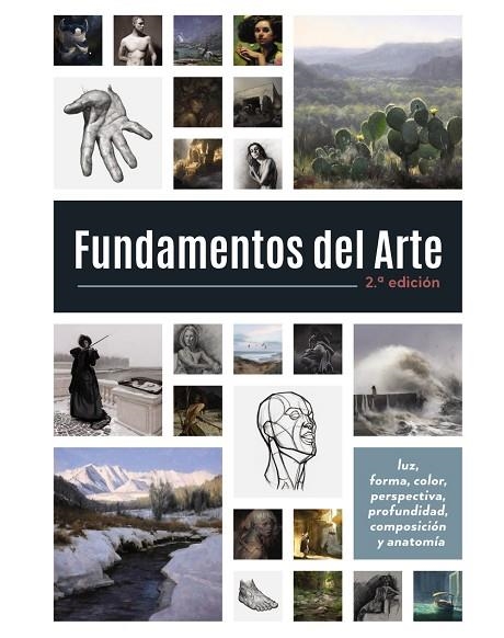 FUNDAMENTOS DEL ARTE. LUZ, FORMA, COLOR, PERSPECTIVA, PROFUNDIDAD, COMPOSICIÓN Y ANATOMÍA | 9788441543263 | 3DTOTAL PUBLISHING