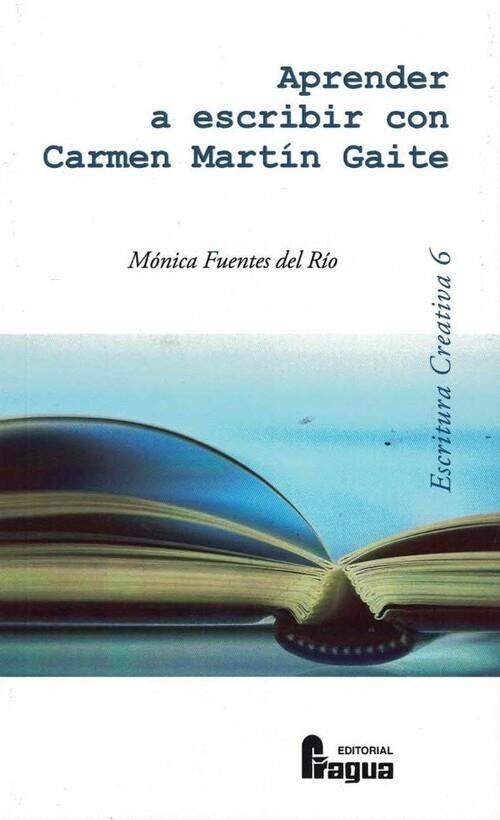 APRENDER A ESCRIBIR CON CARMEN MARTÍN GAITE | 9788470748158 | FUENTES DEL RIO, MONICA