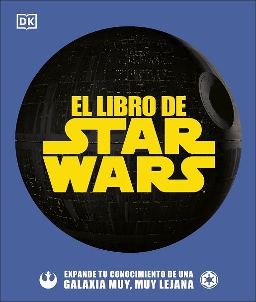 EL LIBRO DE STAR WARS. EXPANDE TU CONOCIMIENTO DE UNA GALAXIA MUY, MUY LEJANA | 9780241507643 | VARIOS AUTORES,