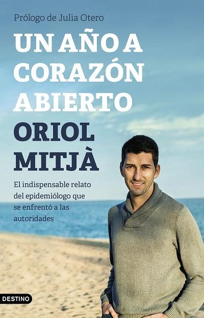 UN AÑO A CORAZÓN ABIERTO  EL INDISPENSABLE RELATO DEL EPIDEMIÓLOGO QUE SE ENFRENTÓ A LAS AUTORIDADES | 9788423359189 | MITJÀ, ORIOL